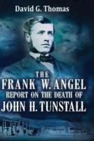 The Frank W. Angel Report On The Death Of John H. Tunstall