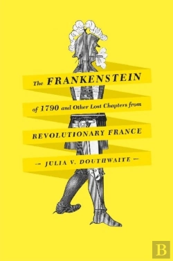 Bertrand.pt - The Frankenstein Of 1790 And Other Lost Chapters From Revolutionary France