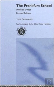 The Frankfurt School And Its Critics