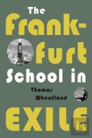 The Frankfurt School In Exile