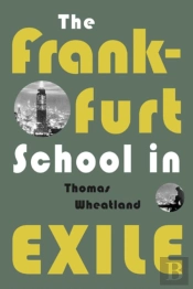 The Frankfurt School In Exile