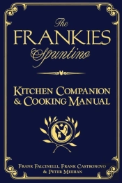 The Frankies Spuntino Kitchen Companion & Cooking Manual