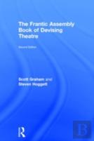 The Frantic Assembly Book Of Devising Theatre