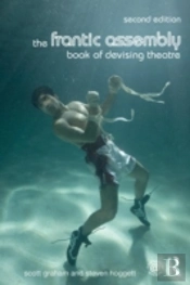 The Frantic Assembly Book Of Devising Theatre
