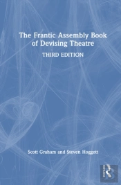 The Frantic Assembly Book Of Devising Theatre