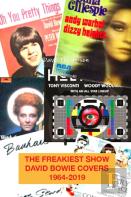 The Freakiest Show: David Bowie Cover Versions 1964-2019