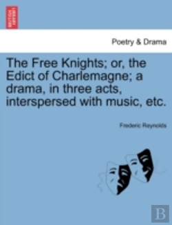 Bertrand.pt - The Free Knights; Or, The Edict Of Charl