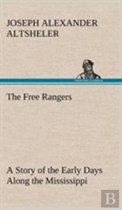 The Free Rangers A Story Of The Early Days Along The Mississippi