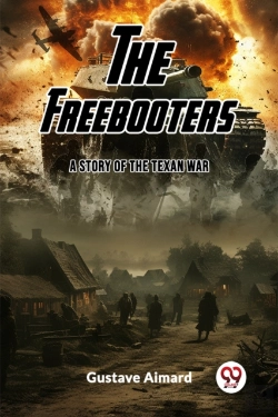 Bertrand.pt - The Freebootersa Tale Of The Texan War (Edition2023)