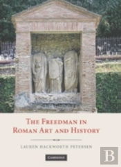 The Freedman In Roman Art And Art History