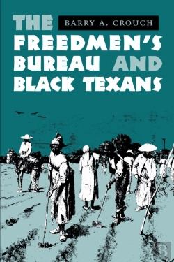 Bertrand.pt - The Freedmen'S Bureau And Black Texans