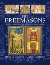 The Freemasons: Rituals Â€¢ Codes Â€¢ Signs Â€¢ Symbols