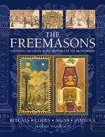 The Freemasons: Rituals Â€¢ Codes Â€¢ Signs Â€¢ Symbols
