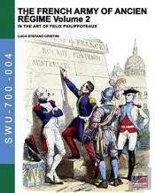 The French Army Of Ancien Regime Vol. 2