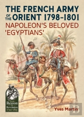 The French Army Of The Orient 1798-1801