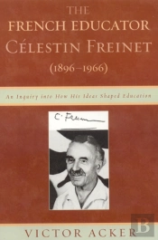 The French Educator Celestin Freinet (1896-1966)