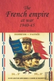 The French Empire At War, 1940â€“1945