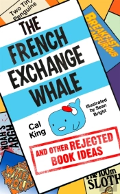 The French Exchange Whale And Other Rejected Book Ideas