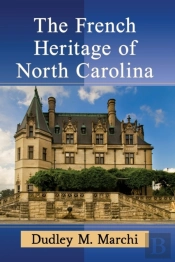 The French Heritage Of North Carolina
