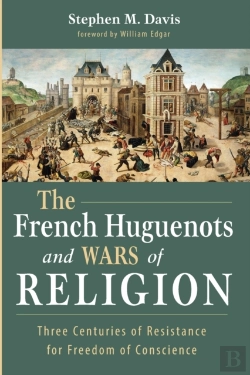 Bertrand.pt - The French Huguenots And Wars Of Religion
