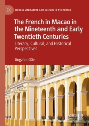 The French In Macao In The Nineteenth And Early Twentieth Centuries