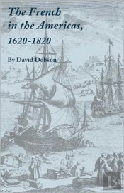 The French In The Americas, 1620-1820