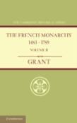 The French Monarchy 1483â€“1789: Volume 2