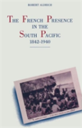 The French Presence In The South Pacific, 1842â€“1940