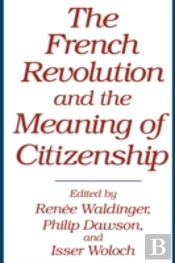 The French Revolution And The Meaning Of Citizenship