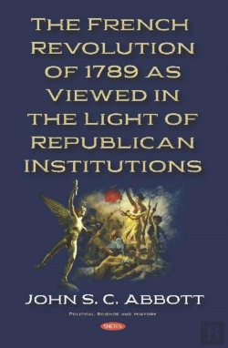 Bertrand.pt - The French Revolution Of 1789 As Viewed In The Light Of Republican Institutions