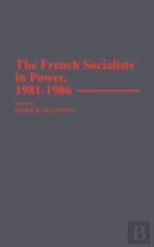 The French Socialists In Power, 1981-1986