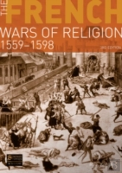 Bertrand.pt - The French Wars Of Religion 1559-1598