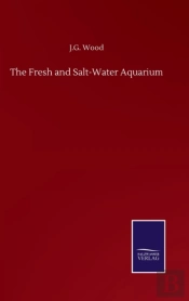 The Fresh And Salt-Water Aquarium