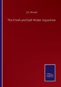 The Fresh And Salt-Water Aquarium