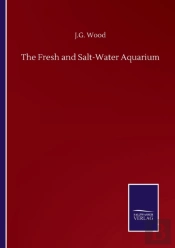 The Fresh And Salt-Water Aquarium