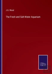 The Fresh And Salt-Water Aquarium