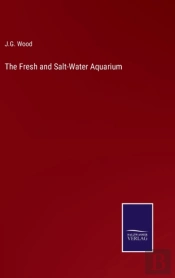 The Fresh And Salt-Water Aquarium
