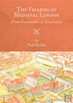 Bertrand.pt - The Friaries Of Medieval London