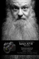 The Friedman Archives Guide To Sony'S A7 Iv (B&W Edition)