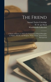 The Friend: A Series Of Essays, To Aid I