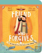 The Friend Who Forgives Board Book