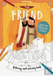 The Friend Who Forgives Colouring And Activity Book