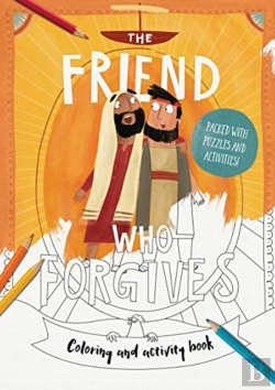 Bertrand.pt - The Friend Who Forgives Colouring And Activity Book