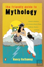 The Friendly Guide To Mythology
