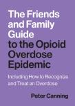 The Friends And Family Guide To The Opioid Overdose Epidemic