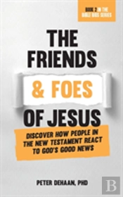 The Friends And Foes Of Jesus