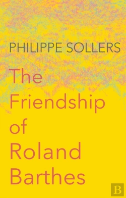 Bertrand.pt - The Friendship Of Roland Barthes