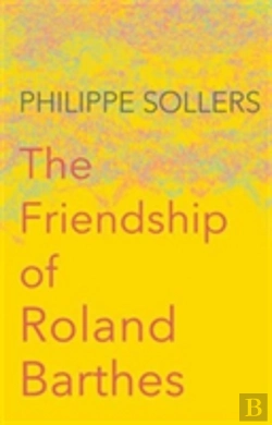 Bertrand.pt - The Friendship Of Roland Barthes