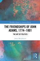 The Friendships Of John Adams, 1774-1801
