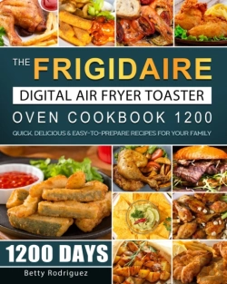 Bertrand.pt - The Frigidaire Digital Air Fryer Toaster Oven Cookbook 1200